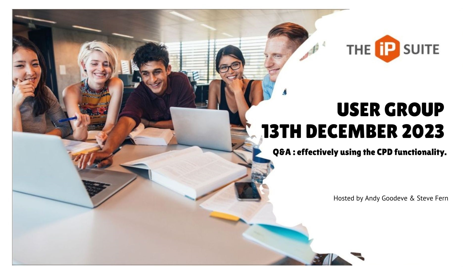 The iP Suite User Group -  effectively using the CPD functionality.